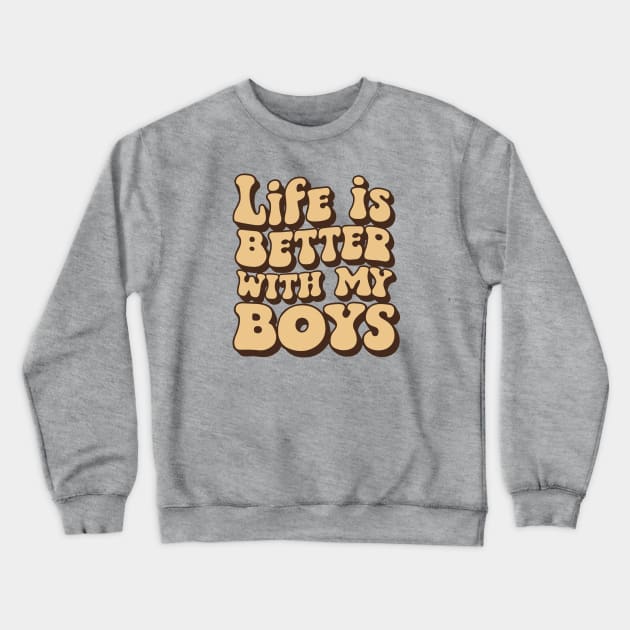 life is better with my boys retro vintage gift for women's Mother's day Crewneck Sweatshirt by YOUNESS98